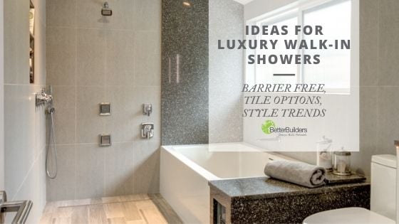 https://www.betterbuilders.com/hubfs/Imported_Blog_Media/ideas-for-luxury-walk-in-showers.jpg